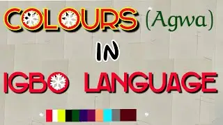 COLOURS IN IGBO LANGUAGE - Agwa