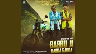 Babbu Ji Garda Garda