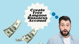 How To Create An Amazon Business Account - Helpful Tutorial!