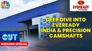 Know All About Eveready Industries India & In The Swotlight: Precision Camshafts | CNBC TV18