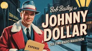 Johnny Dollar (Bob Bailey) &ndash; Christmas Eve Detective Files | Old Time Radio Marathon