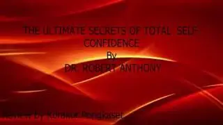 THE ULTIMATE SECRETS OF TOTAL SELF-CONFIDENCE -INTRO