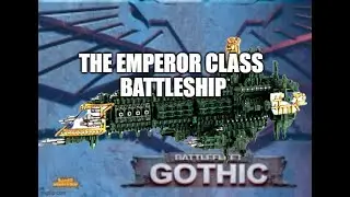 BATTLEFLEET GOTHIC LORE THE EMPEROR CLASS BATTLESHIP