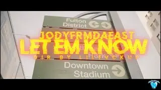 JodyFrmDaEast - Let Em Know || Prod. By @Galvxy Dir. By @LilFvckup