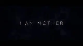 Baby Mine Credit Song I am Mother 2019