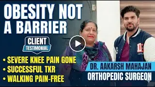✨ Patient Testimonial | Breaking Myths About Knee Replacement ✨| #draakarshmahajan #kneereplacement