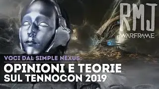 Warframe: Opinioni e Teorie sul TennoCon 2019 - Voci dal Simple Nexus