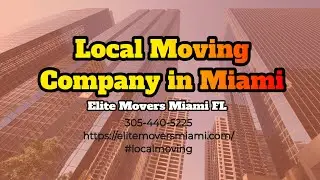 Local Moving Company in Miami - Elite Movers Miami FL #elitemovers #movingcompany #miamimovers