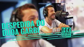DESPEDIDA DO DUDA GARBI DO PRETINHO | Pretinho Básico