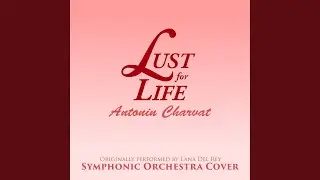 Lust For Life (Symphonic Orchestra Cover)