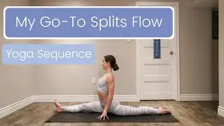 My Go-To Splits Flow