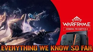 Warframe: Is Coming To The Nintendo Switch 2! Here's Everything You Need To Know
