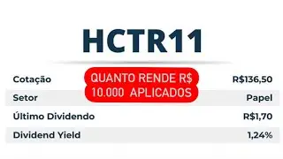 Quanto rende R$ 10.000 aplicado no FUNDO IMOBILI&Aacute;RIO HCTR11 🤑