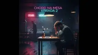 Chorei Na Mesa Errada 2