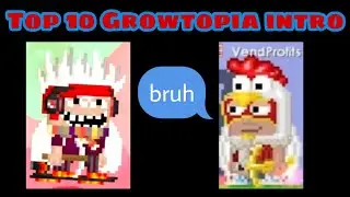 Top 10 Growtopia Intros