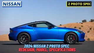 2024 Nissan Z Proto Spec Redesign | Model |  Specifications