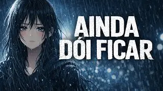 AINDA D&Oacute;I FICAR | Official Music Video (Anime Cinematic)