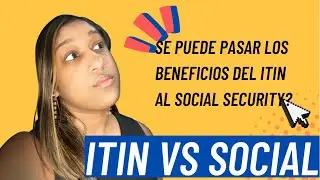 Se puede pasar los beneficios del ITIN al Social Security?