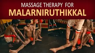 Kalarimarma Leg Massage Therapy Iruthikaal and Malarniruthikaal