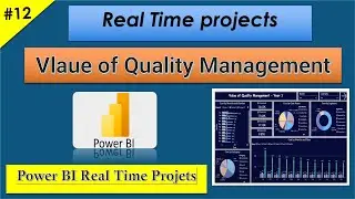 Value of Quality Management for MDIC/ Power BI Real Time Projects/PRACTICE FILES Included in Desc.