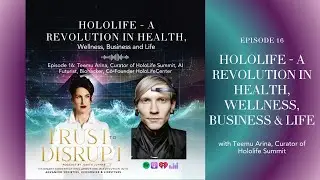 Teemu Arina: Hololife - Your Revolution in Health, Wellness, Business and Life