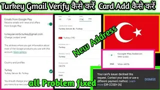 How To Carter Turkey Gmail🇹🇷 / Turkey Verify Problem fixed In Play store Visa Card Add Problem Solve