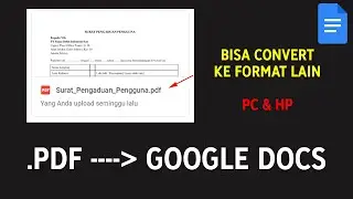 Cara Edit dan Convert File PDF di Google Docs (PC & HP)