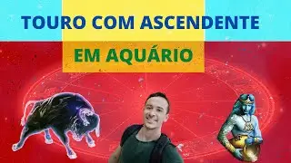 TOURO COM ASCENDENTE EM AQUÁRIO   POR DIEGO RAMOS