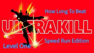 How Fast Can I Speedrun The First Level Of UltraKill? (No Boss)