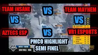 PMCO SEMI FINEL HIGHLIGHT | AZTECS VS TEAM iNSANE  VS TEAM MAYHEM VS VR1 ESPORTS | FINEL BATTLE |