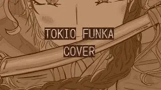 TOKIO FUNKA COVER!! (by Cherry&rsquo;s)