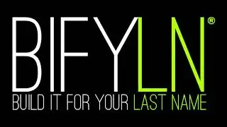 Build It For Your Last Name (BIFYLN) Anthem