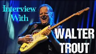 Interview with WALTER TROUT (Part 1)
