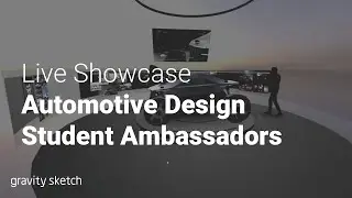 Live Showcase: Top Automotive Design Student Ambassadors | Gravity Sketch