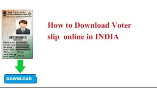 How to Download Voter slip  online in INDIA