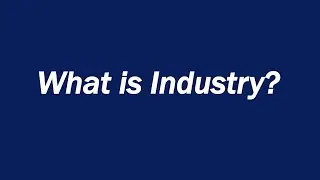 What is Industry?