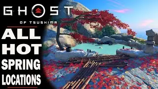 GHOST OF TSUSHIMA - ALL HOT SPRING LOCATIONS - QUICK AND SIMPLE!!
