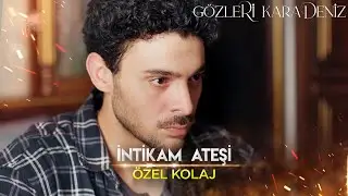 Azil'in intikam ateşi - Gözleri KaraDeniz Kolaj