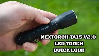 NexTorch TA15 V2.0 Tactical LED Torch: Quick Look