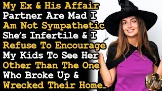 Ex Now Wants Me To Help His Infertile Affair Partner Bond w My Kids, Cos She Wants To Be mom... AITA