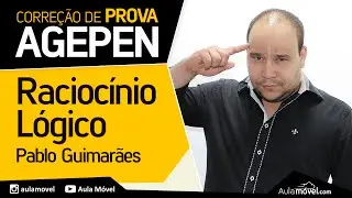 Corre&ccedil;&atilde;o Prova AGEPEN - SESIPE 2015 - Racioc&iacute;nio L&oacute;gico - FUNIVERSA
