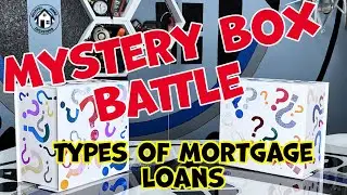 Which mortgage loan makes the most sense? Mystery Box Battle