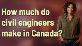 How much do civil engineers make in Canada?