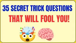 35 SECRET TRICK QUESTIONS THAT WILL FOOL YOU!