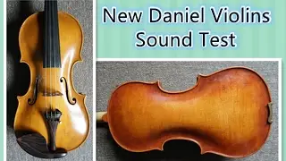 New Daniel Violins Sound Test