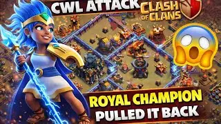 Royal Champion Pulled It Back 😱 | CWL TH17 3 Star Attack | Clash of Clans