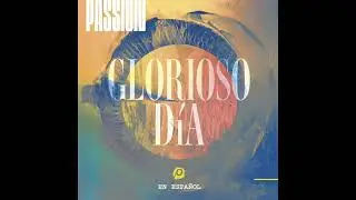 Glorioso d&iacute;a ( D) - Passion ( MULTITRACK) Resubido