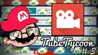 Let's Play - Tube Tycoon Part 3 Gameplay | Youtube Simulator Walkthrough | Game path playthrough