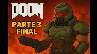 DOOM Parte 3 FINAL — O Fim da Jornada no Inferno! 🔥💀