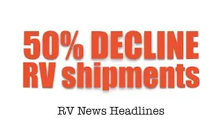 RV Industry Crisis: 50% Decline in Shipments. Winnebago Revenue Plummets 38%